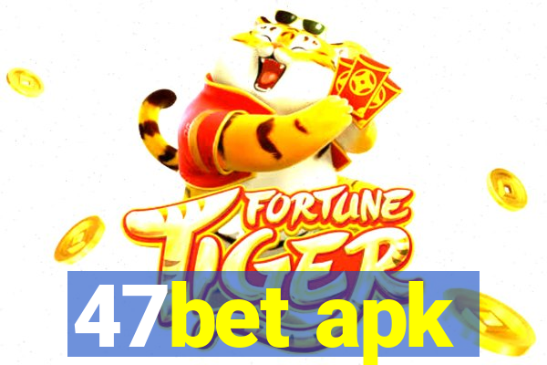 47bet apk